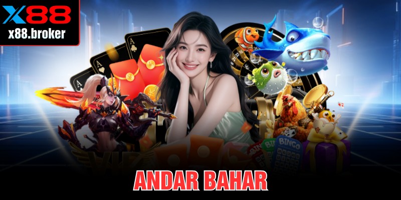 Andar Bahar - Tham Gia Trò Chơi Ấn Độ Cực Cuốn Tại X88
