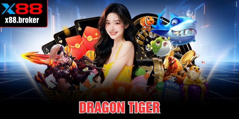Dragon Tiger - Săn Thưởng Cực Đã Tay Ngay Trên X88 Uy Tín