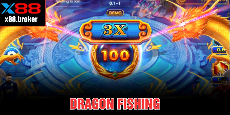 Game Bắn Cá Dragon Fishing Tại X88 Hấp Dẫn, Cuốn Hút