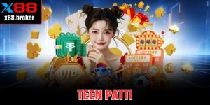 Teen Patti Tại X88 - Trải Nghiệm Bài Ấn Độ Đỉnh Cao